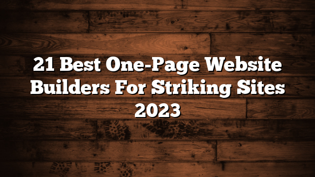 21 Best One-Page Website Builders For Striking Sites 2023