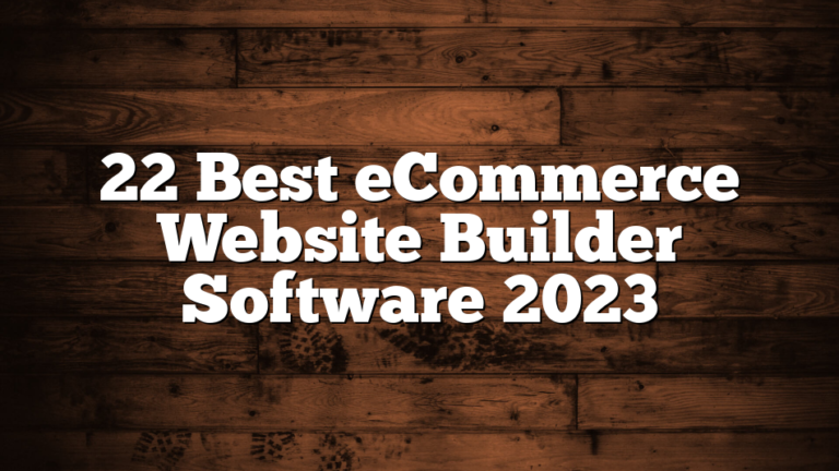 22 Best eCommerce Website Builder Software 2023