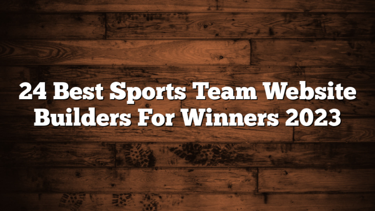 24 Best Sports Team Website Builders For Winners 2023