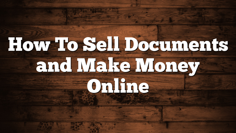How To Sell Documents and Make Money Online