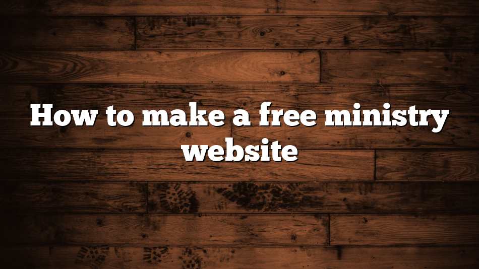 How to make a free ministry website