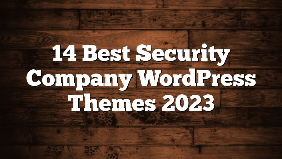 14 Best Security Company WordPress Themes 2023