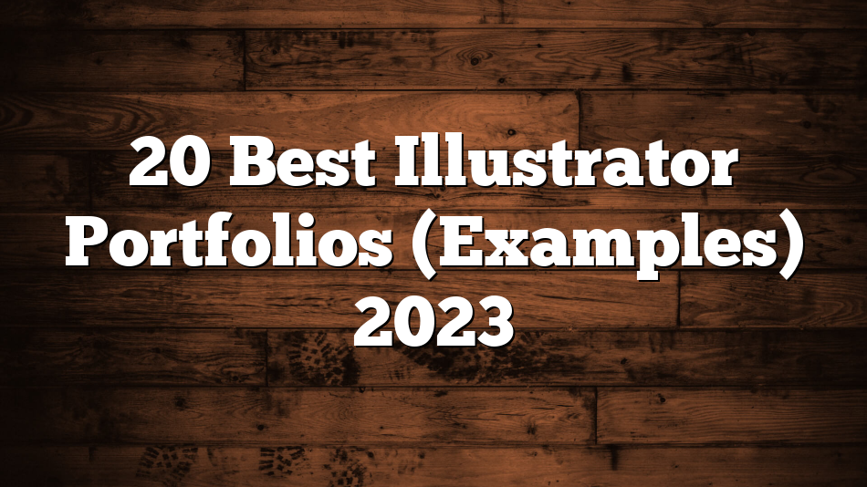 20 Best Illustrator Portfolios (Examples) 2023