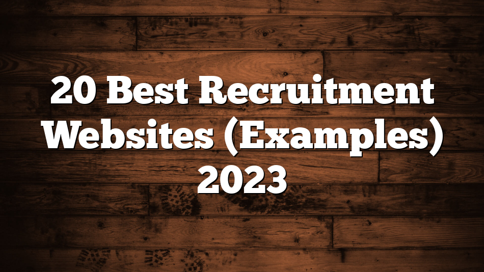 20 Best Recruitment Websites (Examples) 2023