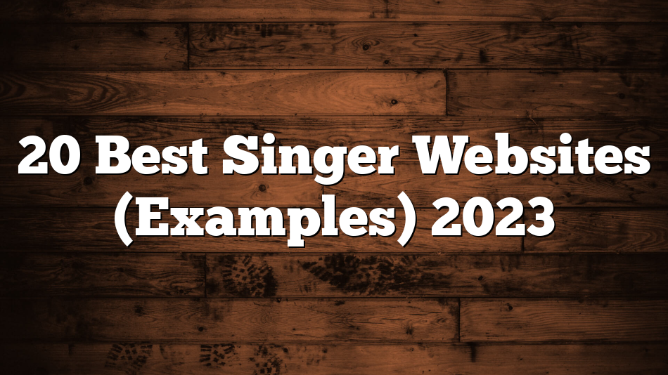 20 Best Singer Websites (Examples) 2023