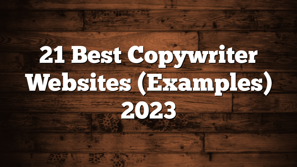 21 Best Copywriter Websites (Examples) 2023