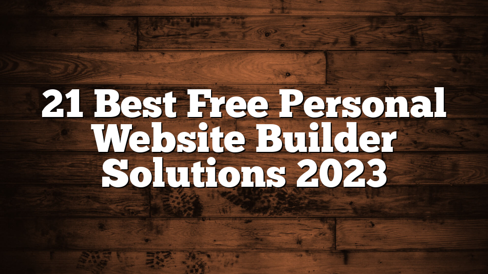 21 Best Free Personal Website Builder Solutions 2023