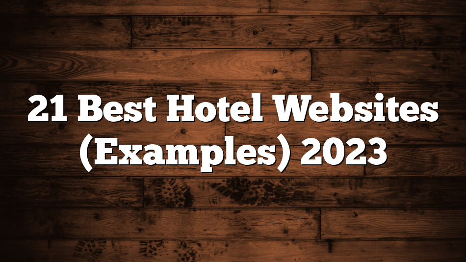 21 Best Hotel Websites (Examples) 2023