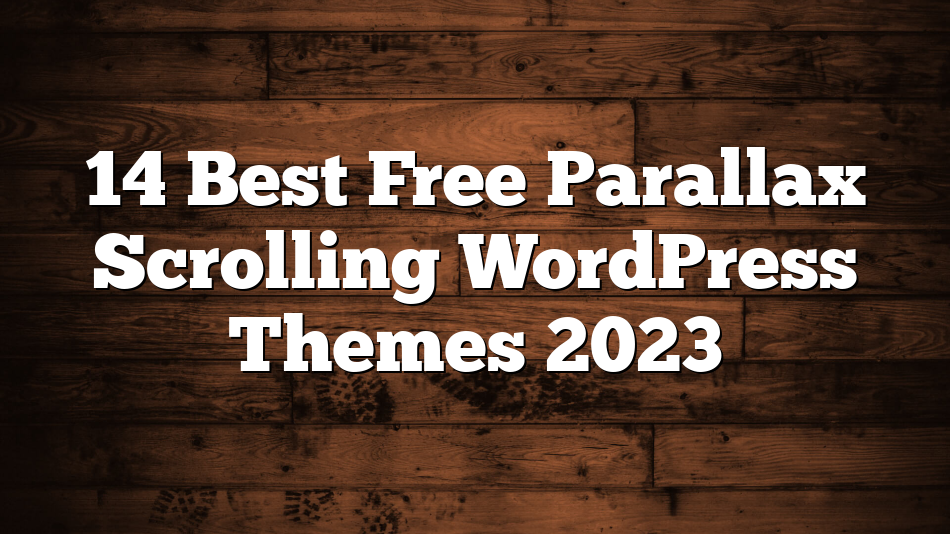 14 Best Free Parallax Scrolling WordPress Themes 2023