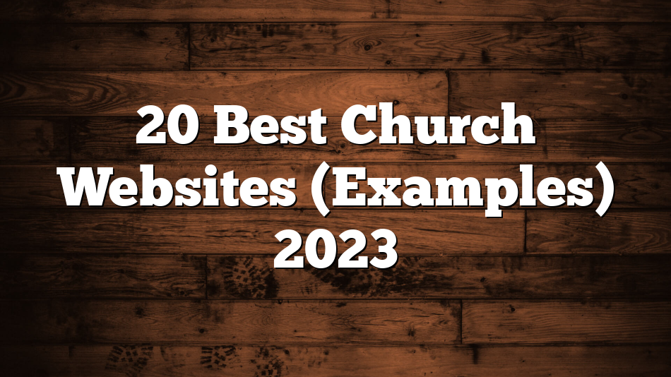 20 Best Church Websites (Examples) 2023