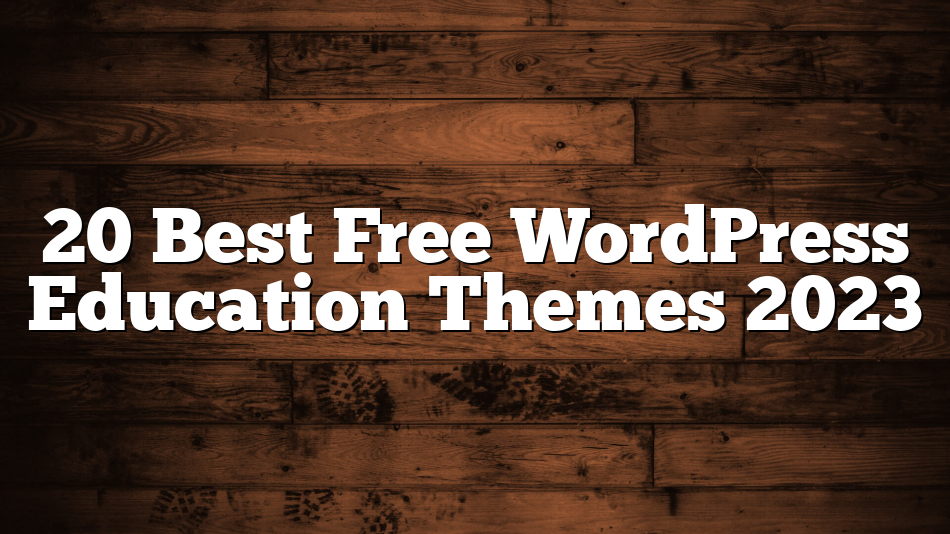 20 Best Free WordPress Education Themes 2023