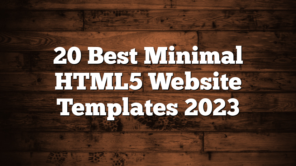 20 Best Minimal HTML5 Website Templates 2023
