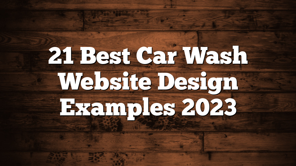 21 Best Car Wash Website Design Examples 2023