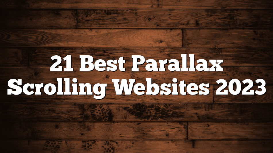 21 Best Parallax Scrolling Websites 2023