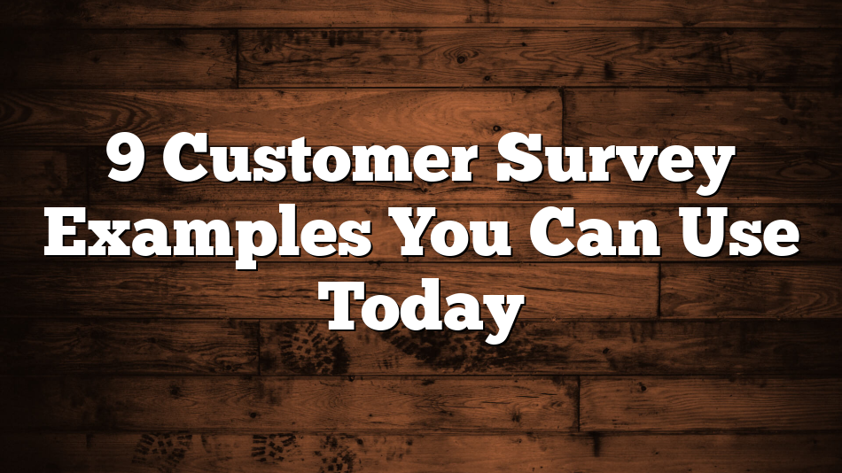9 Customer Survey Examples You Can Use Today