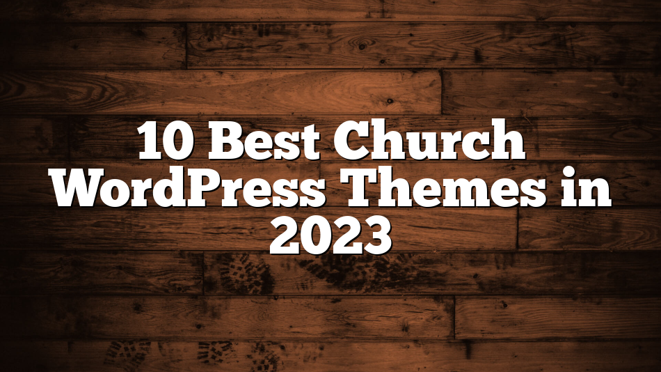 10 Best Church WordPress Themes in 2023