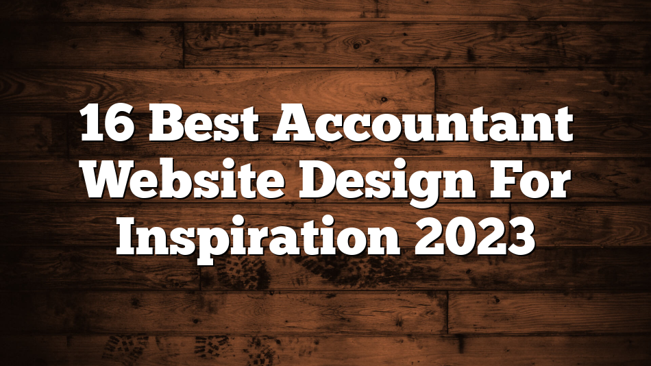 16 Best Accountant Website Design For Inspiration 2023
