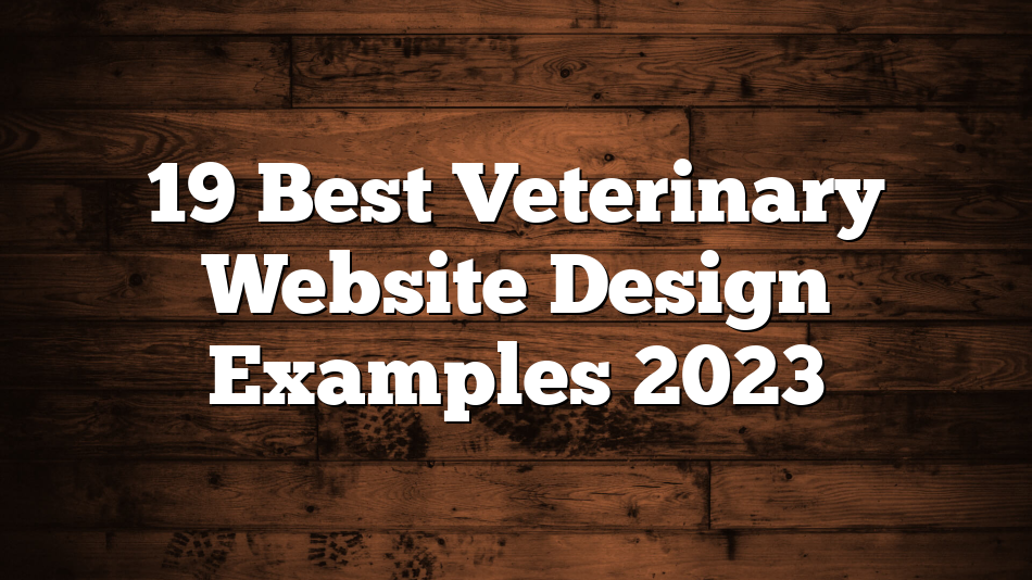 19 Best Veterinary Website Design Examples 2023
