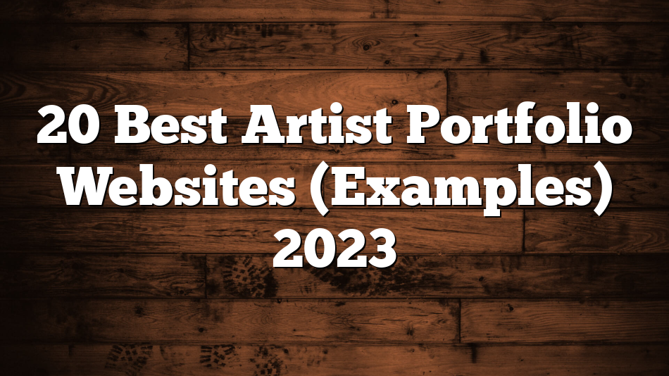 20 Best Artist Portfolio Websites (Examples) 2023