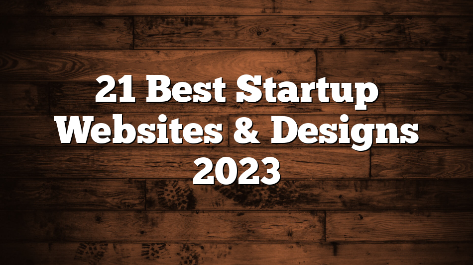 21 Best Startup Websites & Designs 2023