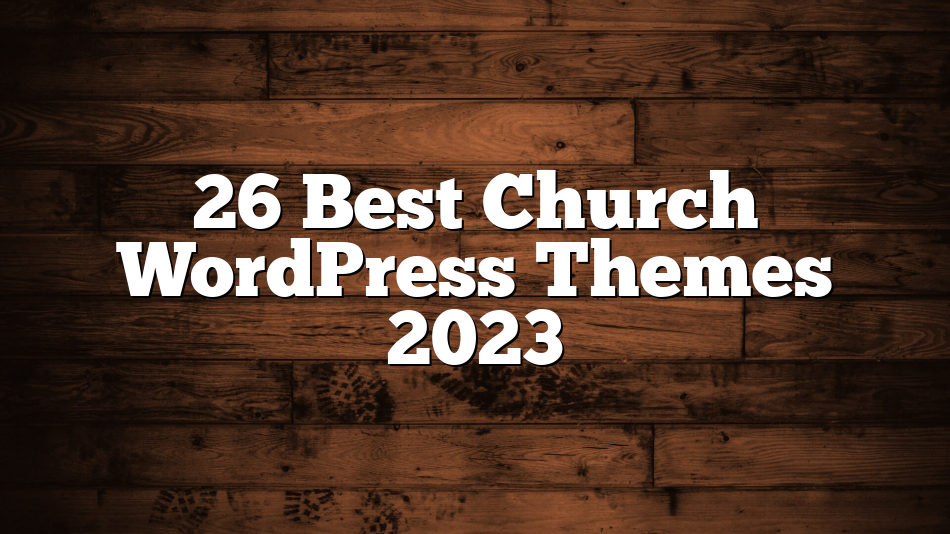 26 Best Church WordPress Themes 2023
