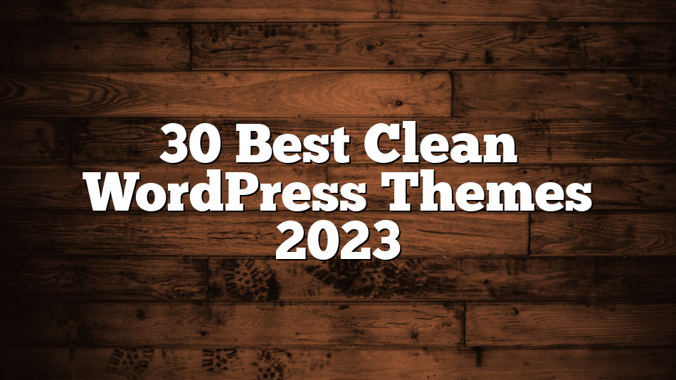 30 Best Clean WordPress Themes 2023