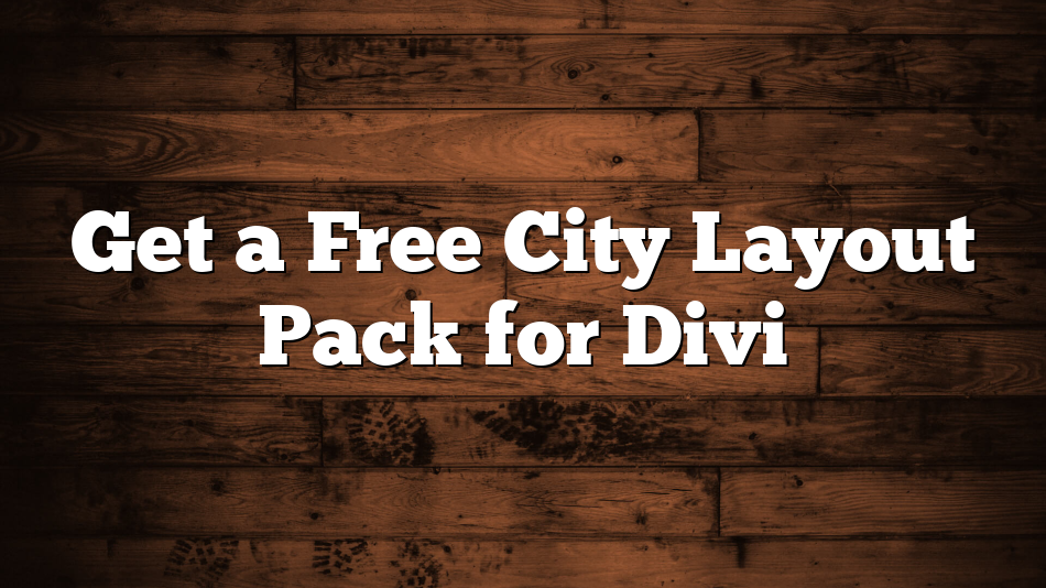 Get a Free City Layout Pack for Divi