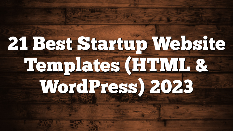 21 Best Startup Website Templates (HTML & WordPress) 2023
